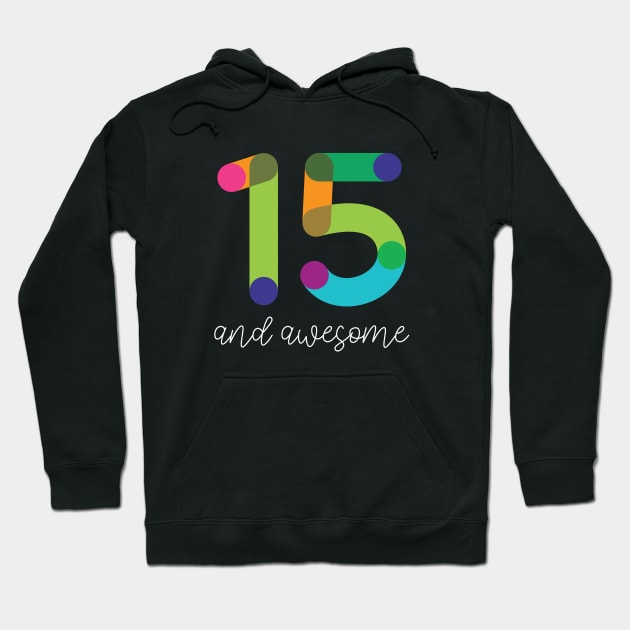 15 and Awesome Hoodie by VicEllisArt